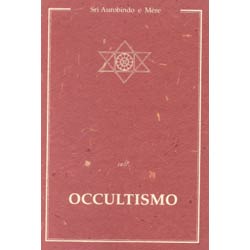 Occultismoestratti da Aurobindo e Mère