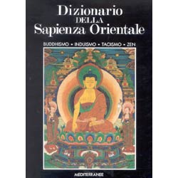 Dizionario della Sapienza OrientaleBuddismo induismo taoismo Zen