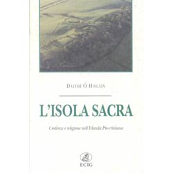 L'isola sacracredenze e religione nella Irlanda precristiana