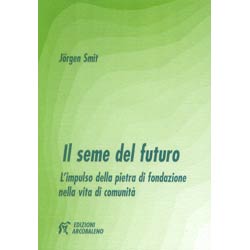 Il Seme del FuturoL'impulso della pietra di fondazione nella vita di comunità