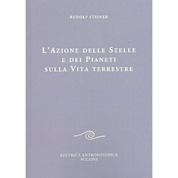 L'azione delle Stelle e dei PianetiSulla vita terrestre