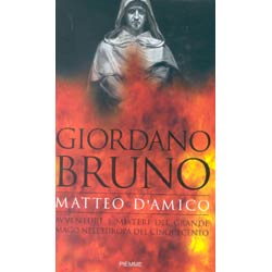 Giordano Brunoavventure e misteri del grande mago del 500