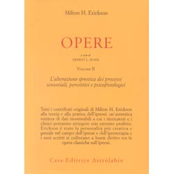 L'Alterazione Ipnotica dei Processi Sensoriali Percettivi e PsicofisiologiciOpere vol. 2