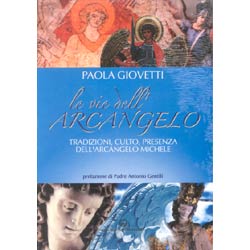 Le Vie dell'Arcangelotradizione culto presenza dell'arcangelo Michele