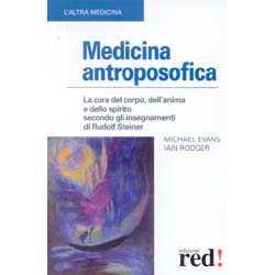 Medicina Antroposoficala cura del corpo dell'Anima e dello spirito secondo la filosofia di Rudolf Steiner