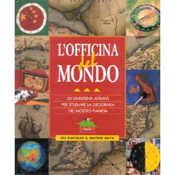 L'Officina del Mondo50 attività per studiare la geografia del pianeta