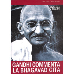 Gandhi commenta la Bhagavad Gitauna grande opera spiegata da un grande maestro