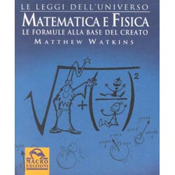 Matematica e FisicaLe formule alla base del creato