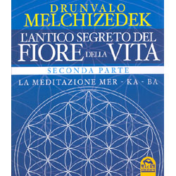 L'Antico Segreto del Fiore della VitaParte Seconda - La Meditazione Mer- Ka - Ba