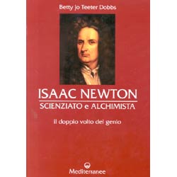 Isaac Newton scienziato e alchimistail doppio volto del genio