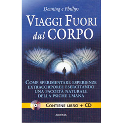 Viaggi Fuori dal Corpo (Libro + Cd)Come sperimentare esperienze extracorporee esercitando una facoltà naturale della psiche umana