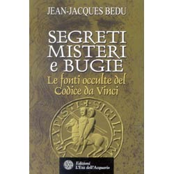 Segreti Misteri e Bugiele fonti occulte del Codice da Vinci
