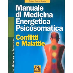 Manuale di Medicina Energetica PsicosomaticaConflitti e malattie