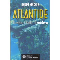 Atlantideil mito, i fatti, il mistero