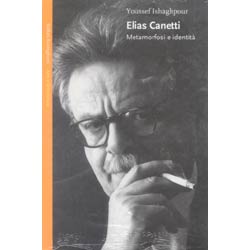 Elias Canetti Metamorfosi e Identità