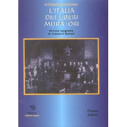 L'Italia dei Liberi Muratoripiccole biografie di massoni famosi