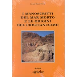 I Manoscritti del Mar MortoE le origini del Cristianesimo