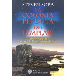 La colonia perduta dei Templarila missione segreta di Giovanni da Verrazzano in America