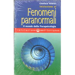 Iniziazione ai Fenomeni Paranormaliil mondo della Parapsicologia