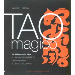 Tao Magicola magia del tao e il linguaggio segreto dei diagrammi