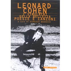 Leonard Cohen I simulacri della bellezzaPoesie e canzoni