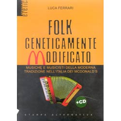 Folk geneticamente modificatomusiche e musicisti della moderna tradizionenell'Italia dei McDonalds