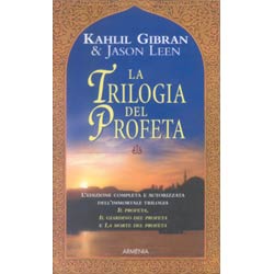 La trilogia del ProfetaIl Profeta, Il Giardino del Profeta, La Morte del Profeta