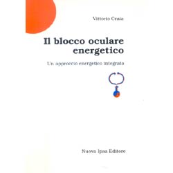 Il blocco oculare energeticoun approccio energetico integrato