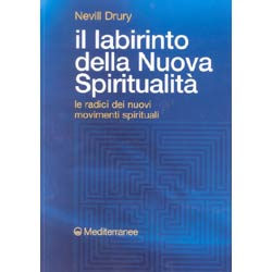 Il Labirinto della Nuova Spiritualitàle radici dei nuovi movimenti spirituali