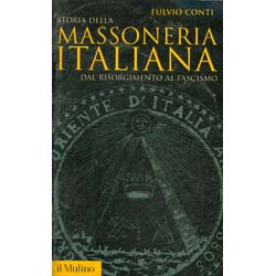 Storia della Massoneria italianadal Risorgimento al Fascismo