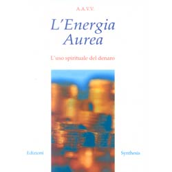 L'energia  Aureal'uso spirituale del denaro