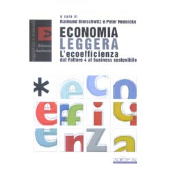 Economia LeggeraL'ecoefficienza dal fattore 4 al business sostenibile