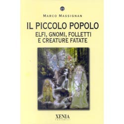 Il Piccolo PopoloElfi gnomi folletti e creature fatate