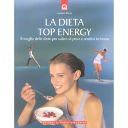 La dieta Top Energyil meglio delle diete per calare di peso e sentirsi in forma