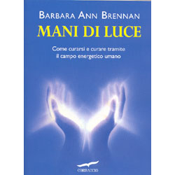 Mani di Lucecome curarsi e curare tramite il corpo energetico umano