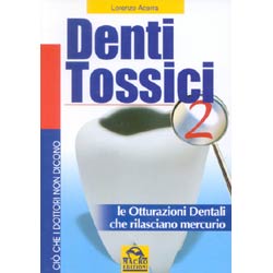 Denti Tossici 2Le otturazioni dentali che rilasciano mercurio