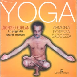  Lo Yoga dei Grandi MaestriYoga armonia potenza saggezza