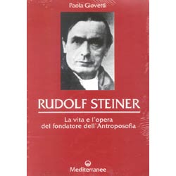 Rudolf Steinerla vita e l'opera del fondatore dell'Antroposofia