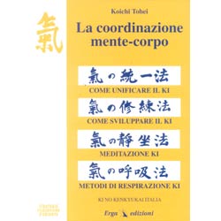 La coordinazione mente-corpounificare sviluppare il Kimeditazione e respirazione Ki