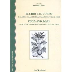 Il Cibo e il Corpodal cibo alla cultura dalla cultura la cibo