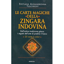 Le Carte Magiche della Zingara IndovinaDall'antica tradizione gitana i segreti dell'arte dei predire il futuro