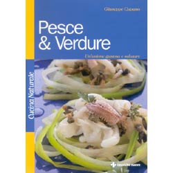 Pesce & Verdureun' unione gustosa e salutare