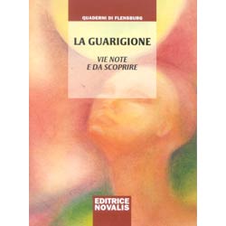 La Guarigione. Vie note e da scoprire