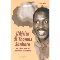 L'Africa di Thomas SankaraLe idee non si possono uccidere