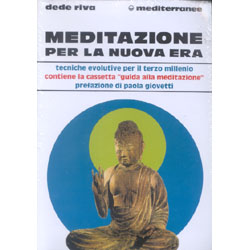 Meditazione per la Nuova Eratecniche evolutive per il terzo millennio (contiene cassetta di guida alla meditazione)