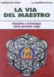 La Via del Maestrofilosofia e fisiologia della pratiche yoga