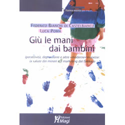 Giù le mani dai bambiniiperattività depressione e altre malattie  la salute dei minori e il marketing del farmaco