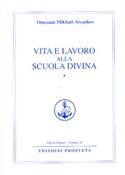 Vita e lavoro alla Scuola Divina - vol 1Verso la nuova vita - Opera Omnia O. M. Aivanhov vol.30