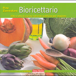 Bioricettario250 ricette di cucina naturale suddivise per stagione