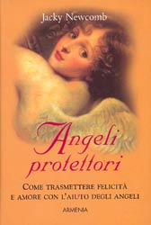 Angeli protettoricome trasmettere felicità e amorecon l'aiutio degli angeli